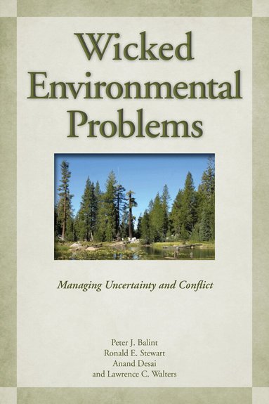 Anand Desai, Lawrence C. Walters, Peter J. Balint, Ronald E. Stewart - Wicked Environmental Problems, Häftad