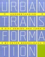 Peter Bosselmann - Urban Transformation, Häftad