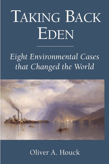 Oliver A. Houck - Taking Back Eden, Häftad
