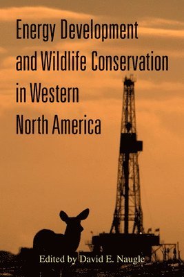 bokomslag Energy Development and Wildlife Conservation in Western North America