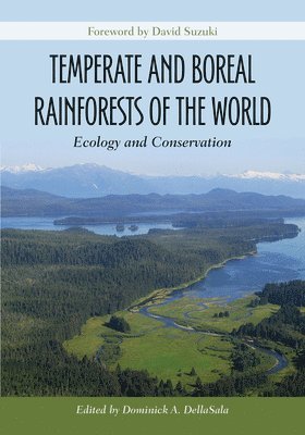 Dominick A. DellaSala, Dominick A. DellaSala - Temperate and Boreal Rainforests of the World, Inbunden