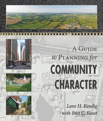 Lane H. Kendig - Guide to Planning for Community Character, Häftad