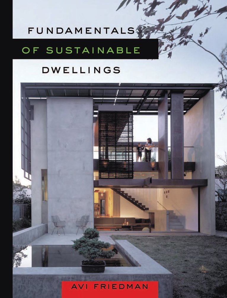 Avi Friedman - Fundamentals of Sustainable Dwellings, Häftad