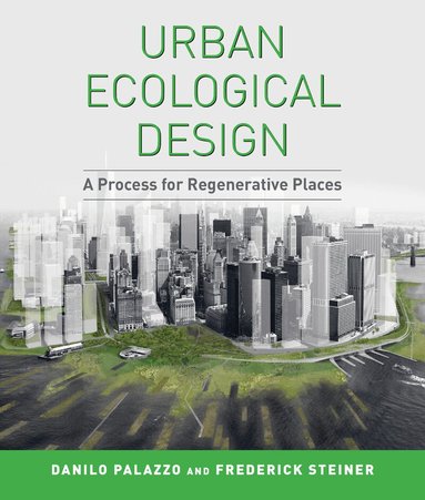 Danilo Palazzo, Frederick R. Steiner - Urban Ecological Design, Häftad