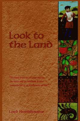 Lord Northbourne - Look to the Land, Inbunden