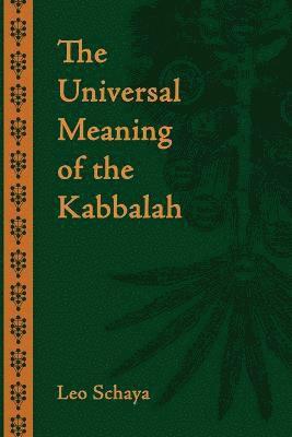 Leo Schaya - Universal Meaning of the Kabbalah, Häftad