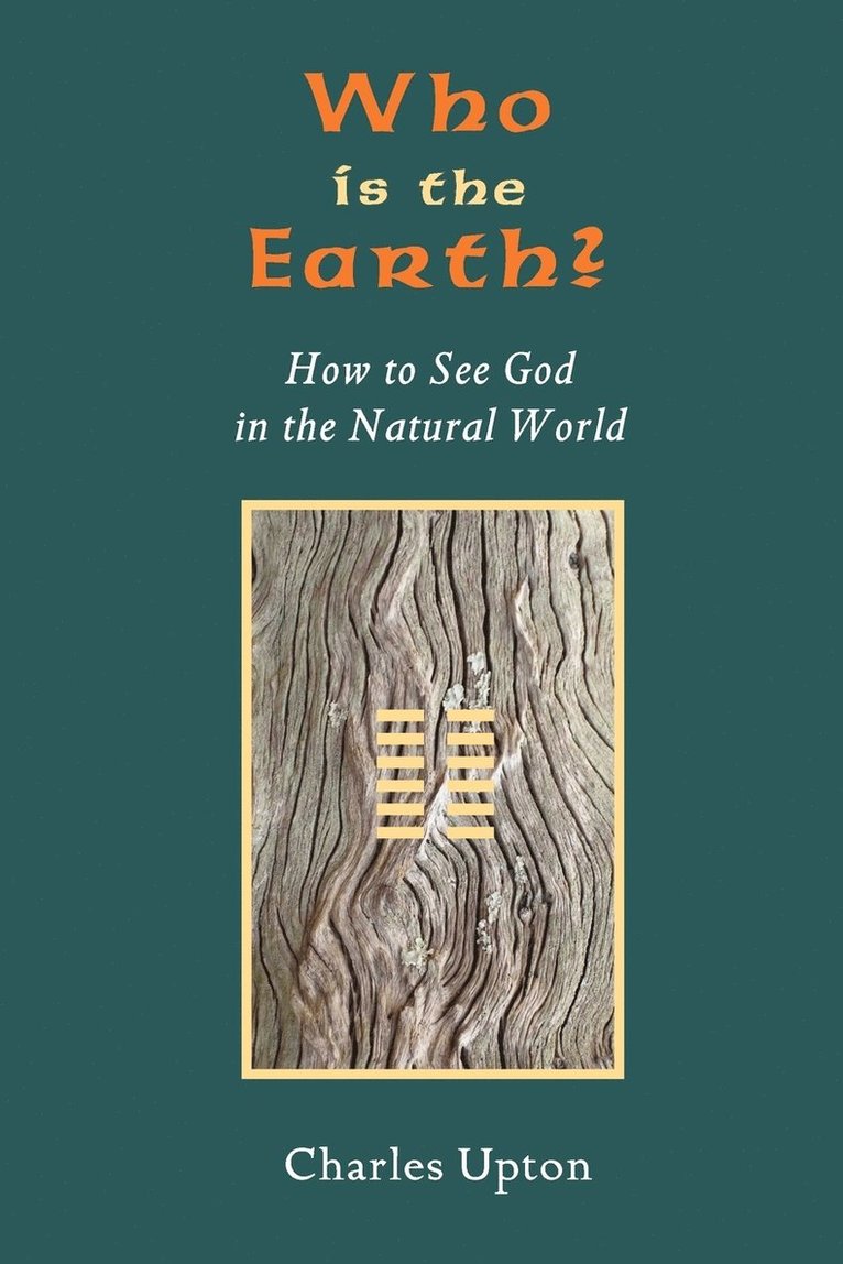 Charles Upton - Who Is the Earth? How to See God in the Natural World, Häftad