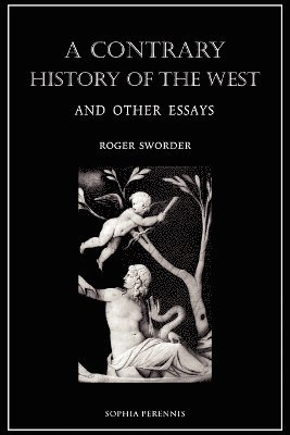 bokomslag Contrary History of the West, and Other Essays