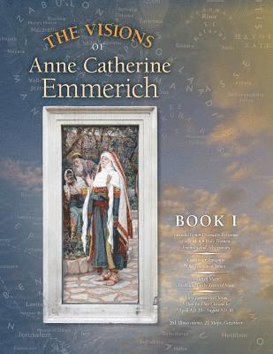 The Visions of Anne Catherine Emmerich (Deluxe Edition) 1