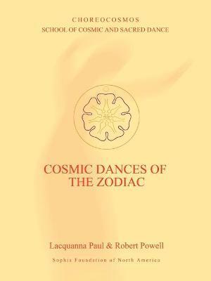 Lacquanna Paul, Robert Powell - Cosmic Dances of the Zodiac, Häftad