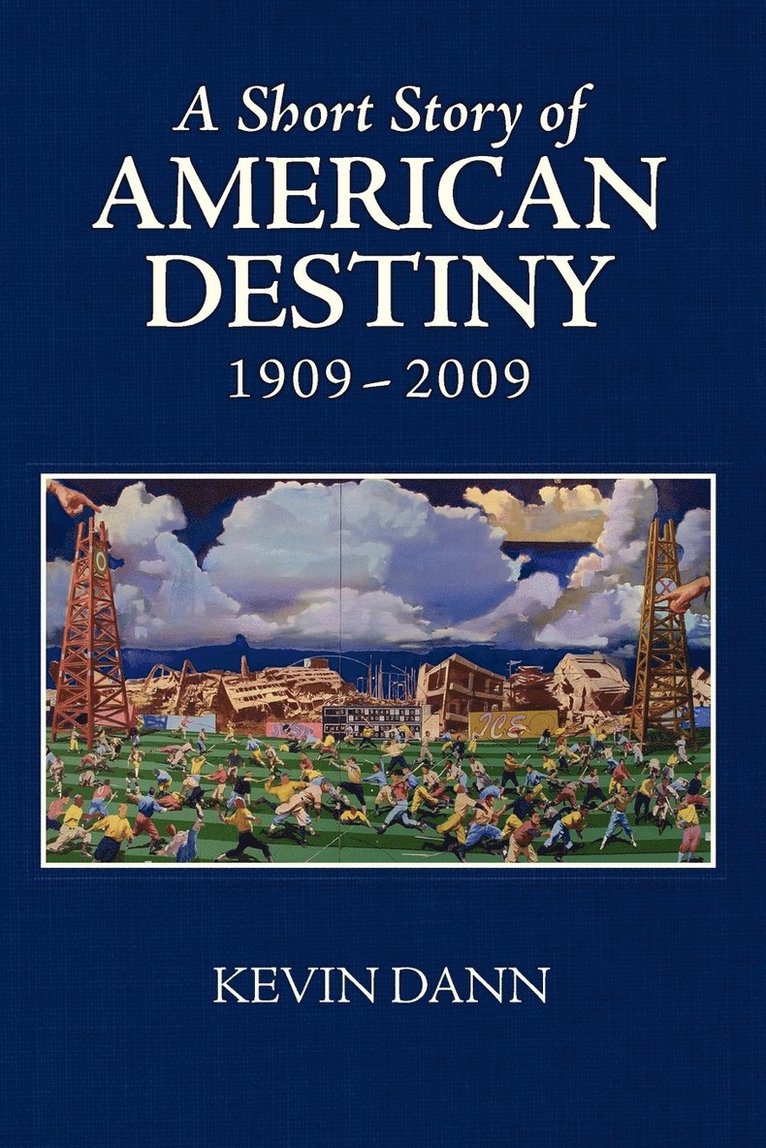 Short Story of American Destiny (1909-2009)