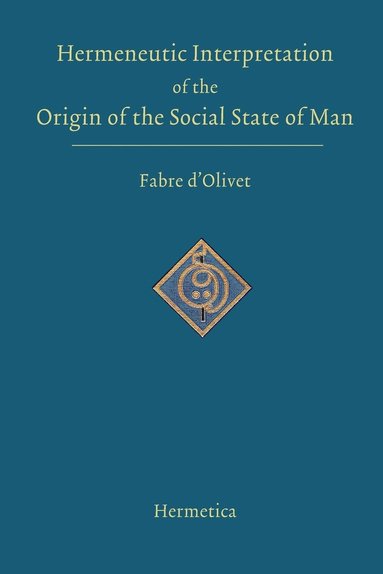 bokomslag Hermeneutic Interpretation of the Origin of the Social State of Man