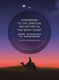 bokomslag Awakening to the Spiritual Archetypes in the Birth Chart