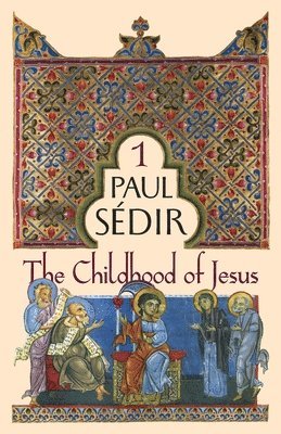 Paul Sédir - Childhood of Jesus, Häftad