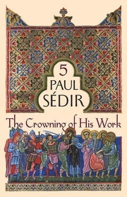 Paul Sédir - Crowning of His Work, Häftad