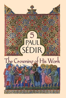 Paul Sédir - Crowning of His Work, Inbunden