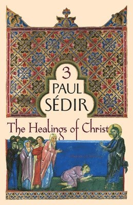 Paul Sédir - Healings of Christ, Häftad