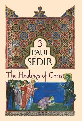 Paul Sedir - Healings of Christ, Inbunden