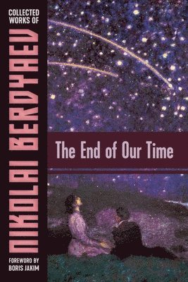 Nikolai Berdyaev, Boris Jakim, Rev Fr Donald Attwater - End of Our Time, Häftad