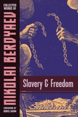 Nikolai Berdyaev - Slavery and Freedom, Häftad