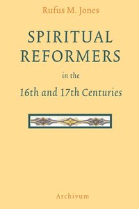bokomslag Spiritual Reformers in the 16th and 17th Centuries