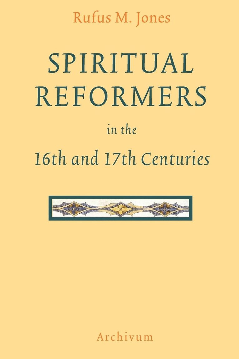 Spiritual Reformers in the 16th and 17th Centuries 1