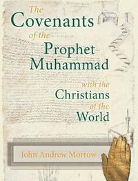bokomslag Covenants of the Prophet Muhammad with the Christians of the World