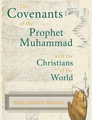 bokomslag Covenants of the Prophet Muhammad with the Christians of the World
