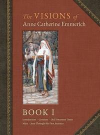 bokomslag The Visions of Anne Catherine Emmerich (Deluxe Edition)