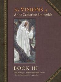 bokomslag The Visions of Anne Catherine Emmerich (Deluxe Edition)