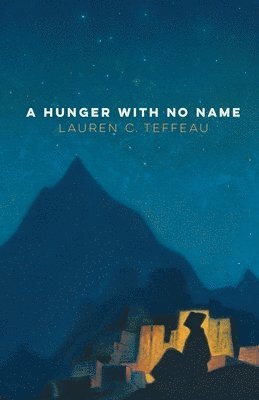 Lauren C Teffeau - Hunger With No Name, Häftad