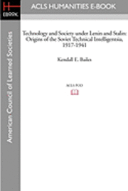 bokomslag Technology and Society Under Lenin and Stalin: Origins of the Soviet Technical Intelligentsia, 1917-1941