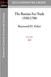 bokomslag The Russian Fur Trade 1550-1700