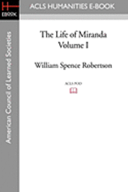 bokomslag The Life of Miranda Volume I