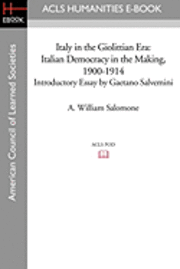 bokomslag Italy in the Giolittian Era: Italian Democracy in the Making, 1900-1914 Introductory Essay by Gaetano Salvemini