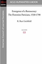 bokomslag Emergence of a Bureaucracy: The Florentine Patricians, 1530-1790