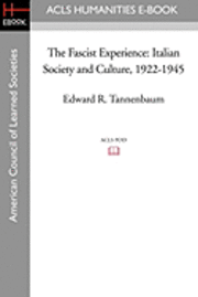 bokomslag The Fascist Experience: Italian Society and Culture, 1922-1945