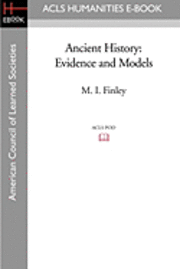 M. I. Finley - Ancient History: Evidence and Models, Häftad