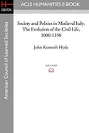 bokomslag Society and Politics in Medieval Italy: The Evolution of the Civil Life, 1000-1350