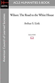 bokomslag Wilson: The Road to the White House
