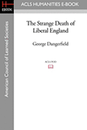 bokomslag The Strange Death of Liberal England