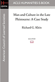 Man and Culture in the Late Pleistocene: A Case Study 1