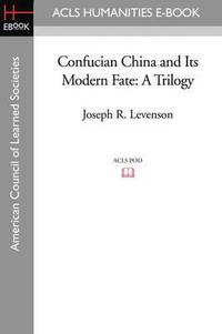 bokomslag Confucian China and Its Modern Fate