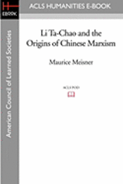 Li Ta-Chao and the Origins of Chinese Marxism 1