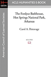 bokomslag The Fordyce Bathhouse, Hot Springs National Park, Arkansas