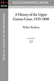 Walter Rodney - A History of the Upper Guinea Coast, 1545-1800, Häftad