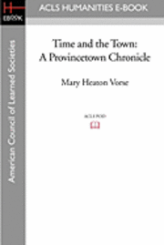 bokomslag Time and the Town: A Provincetown Chronicle