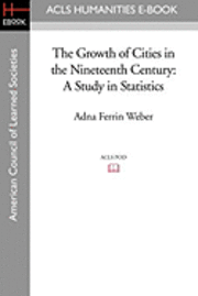 bokomslag The Growth of Cities in the Nineteenth Century: A Study in Statistics