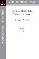 Alexander A. Vasiliev - Byzance Et Les Arabes, Volume II Book II, Häftad