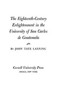 bokomslag Eighteenth-Century Enlightenment in the University of San Carlos de Guatemala